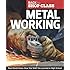Metal Working: Real World Know-How You Wish You Learned in High School (Back to Shop Class)