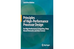 Principles of High-Performance Processor Design: For High Performance Computing, Deep Neural Networks and Data Science