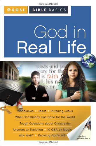 God in Real Life (Rose Bible Basics) by Rose Publishing