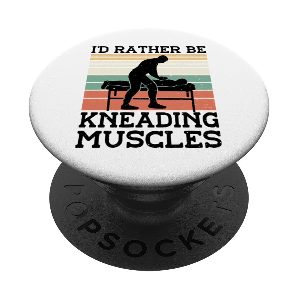 I’d Rather Be Kneading Muscles Massage Therapist Masseuse PopSockets Swappable PopGrip