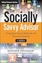 The Socially Savvy Advisor: Compliant Social Media for the Financial Industry (Wiley Finance)