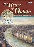 The Heart of Dublin: Resurgence of an Historic City by