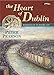 The Heart of Dublin: Resurgence of an Historic City by