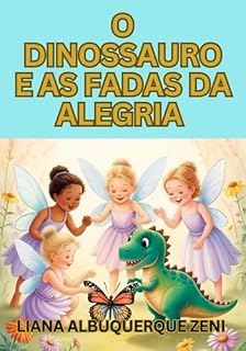 Livro O Dinossauro E As Fadas Da Alegria