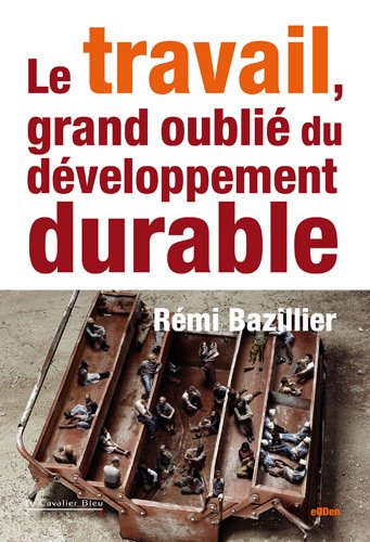 Le  travail, grand oublié du développement durable