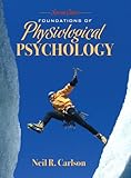 Foundations of Physiological Psychology