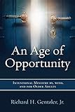 An Age of Opportunity: Intentional Ministry by, with, and for Older Adults by