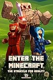 Minecraft: Enter the Minecraft: Book 2: The Struggle for Reality (An Unofficial Minecraft Book Series) (Minecraft, minecraft secrets, minecraft strategy, ... book, minecraft books for kids, creeper)