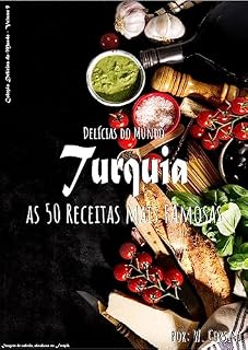Livro Delícias do Mundo - Turquia - As 50 receitas mais famosas