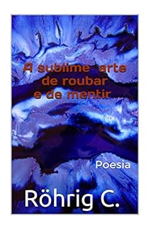Livro A sublime arte  de roubar e de mentir