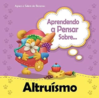 Livro Aprendendo a Pensar sobre Altruísmo (Pequenos Pensamentos Livro 16)