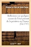 Image de Reflexions Sur Quelques Causes de L'Etat Present de La Peinture En France (Arts) (French Edition)