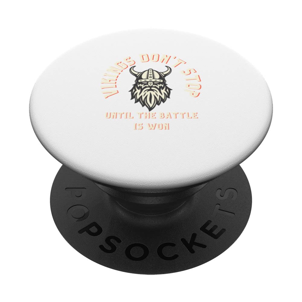 Vikings don't stop until the battle is won PopSockets Swappable PopGrip