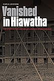 Image de Vanished in Hiawatha: The Story of the Canton Asylum for Insane Indians