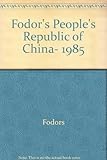 Front cover for the book Fodor's China 1985 by Fodor's