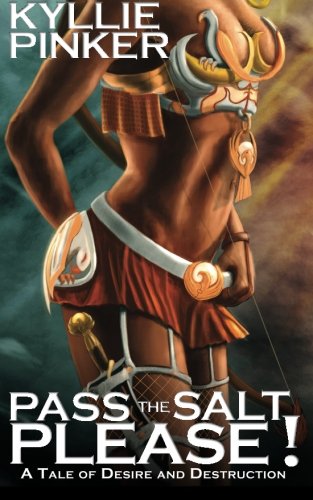 Pass The Salt, Please!: A Tale Of Desire And Destruction