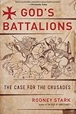 "God's Battalions The Case for the Crusades" av Rodney Stark