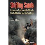 Shifting Sands: Essays on Sports and Politics in the Middle East and North Africa