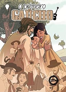 Livro A Lenda do Primeiro Gaúcho (Lendas Gaúchas em Quadrinhos Livro 3)