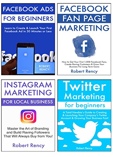 Ultimate Social Media Guide for Small Business (4 in 1 bundle): Learn to Market Your Products & Services via Facebook Fan Pages, FB Ads, Twitter & Instagram