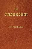 The Strangest Secret by Earl Nightingale