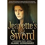 Jeanette's Sword: Story of Napoleonic Wars (The Soldier and the Spy Chronicles, Tales of Historical Adventure and Romance - Book 1)