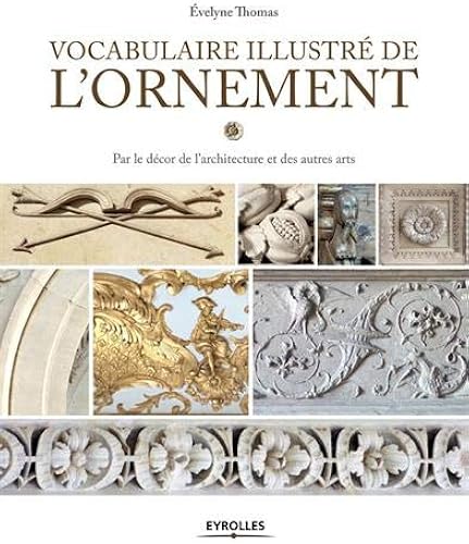 Download Vocabulaire illustré de l'ornement: Par le décor de l'architecture et des autres arts. PDF