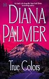 Front cover for the book True Colors by Diana Palmer