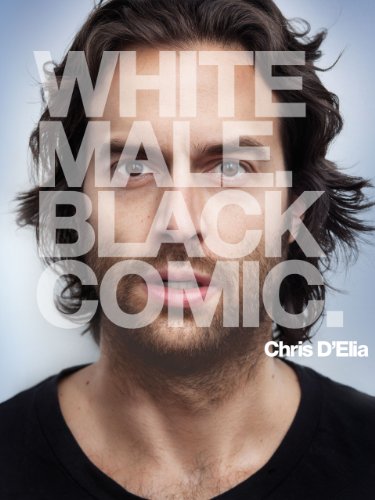 Download Chris D'Elia: White Male. Black Comic. Download Chris D'Elia: White Male. Black Comic.