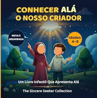 Livro Conhecer Alá O Nosso Criador: Um Livro Infantil Que Apresenta Alá