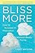 Bliss More: How to Succeed in Meditation Without Really Trying by Light Watkins