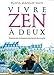 Vivre zen à deux : Harmonie et épanouissement du couple by 