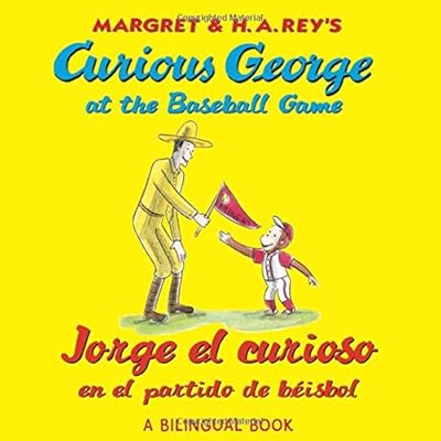 Jorge El Curioso En El Partido de Beisbo/Curious George at the Baseball Game (Bilingual Edition) Jorge El Curioso En El Partido de Beisbo/Curious George at the Baseball Game (Bilingual Edition)