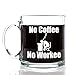 Got Me Tipsy No Coffee No Workee Funny Coffee Mug - Office Gift for Coworkers, Gifts for Women and Father's Day Gift for Dad - 13-Ounce, Glass
