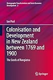 Colonization and Development in New Zealand between 1769 and 1900: The Seeds of Rangiatea (Demographic Transformation and Socio-Economic Development)