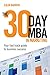 The 30 Day MBA in Marketing: Your Fast Track Guide to Business Success