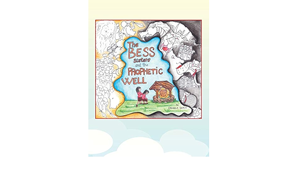 The Bess Sisters And The Prophetic Well Serio Daniela 9781728389806 Amazon Com Books