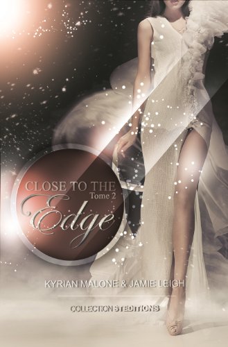 Close To The Edge - Tome 2 (French Edition) by Kyrian Malone