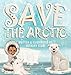 Save the Arctic (Save the Earth)