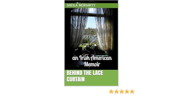 Amazon Com Behind The Lace Curtain An Irish American Memoir