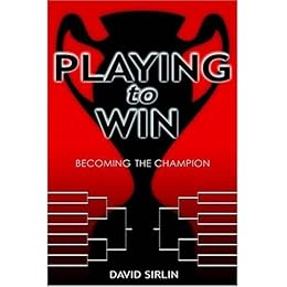 Playing to Win: Becoming the Champion by [Sirlin, David]