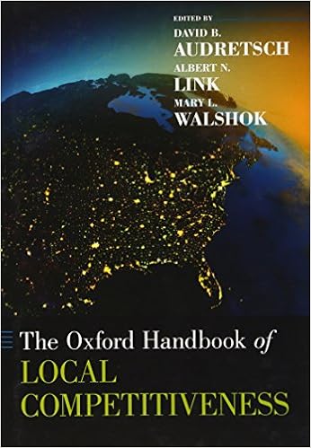 The Oxford Handbook Of Local Competitiveness Oxford Handbooks Audretsch David B Link Albert N Walshok Mary Lindenstein 9780199993307 Amazon Com Books
