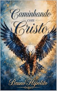 Livro Caminhando com Cristo: 40 Dias de Reflexões Diárias para Fortalecer sua Fé
