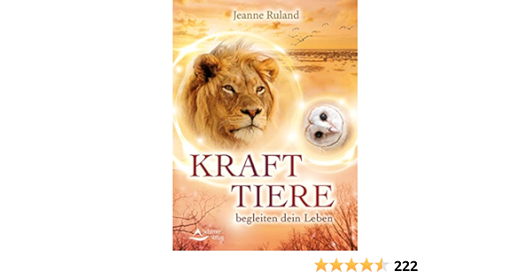 krafttiere begleiten dein leben ruland jeanne 9783843412971 amazon com books