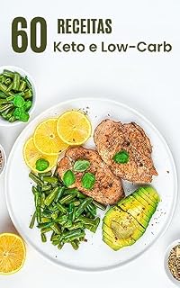 Livro 60 Receitas Keto e Low-Carb: Um livro de receitas práticas e saborosas.