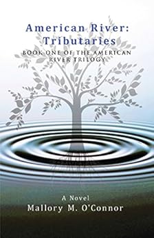 American River: Tributaries: Book One of the American River Trilogy by [OâConnor, Mallory M.]