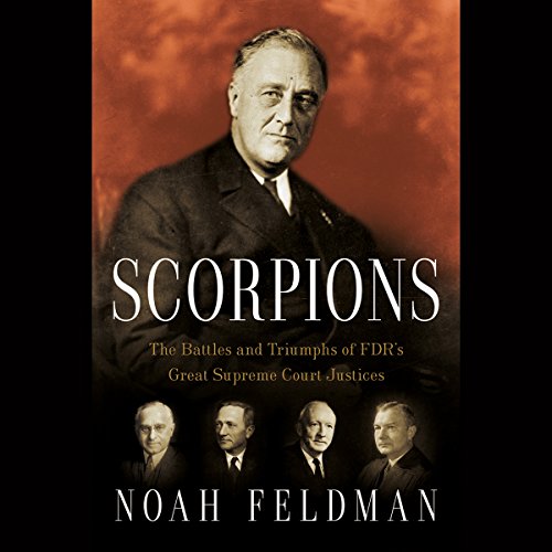 Download Scorpions: The Battles and Triumphs of FDR's Great Supreme Court Justices Download Scorpions: The Battles and Triumphs of FDR's Great Supreme Court Justices