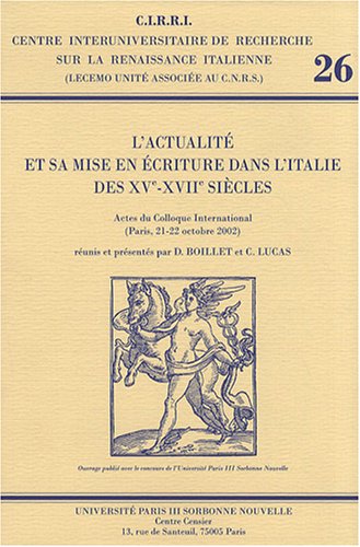 L' actualité et sa mise en écriture dans l'Italie des XVe-XVIIe siècles