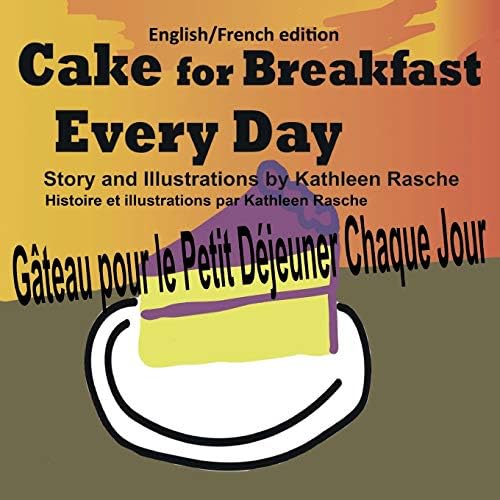 Cake for Breakfast Every Day - English/French Edition (French) Paperback โ Import, 26 Feb 2016