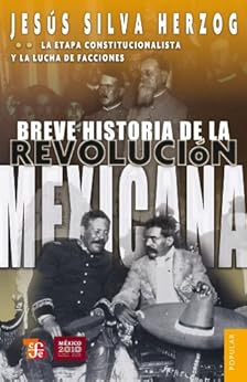 Breve Historia De La Revoluci 243 N Mexicana Ii La Etapa